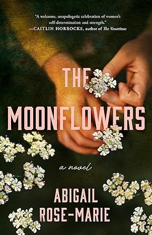 The Moonflowers: A Novel by Abigail Rose-Marie - Audiobook