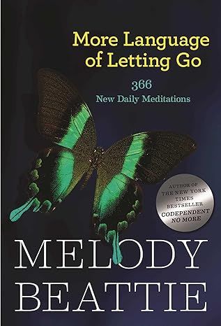 More Language of Letting Go: 366 New Daily Meditations (Hazelden Meditation Series) by Melody Beattie