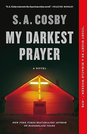 My Darkest Prayer by S.A. Cosby