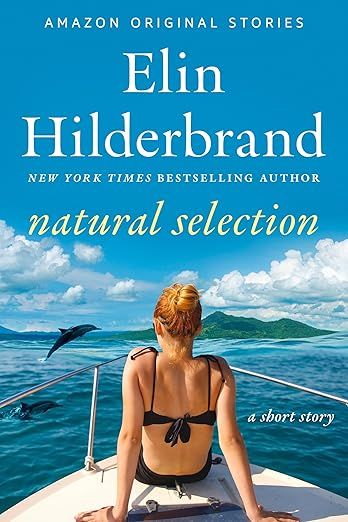 Natural Selection: A Short Story by Elin Hilderbrand