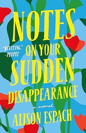 Notes on Your Sudden Disappearance by Alison Espach - Paperback