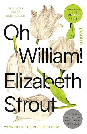 Oh William!: A Novel by Elizabeth Strout - Hardcover