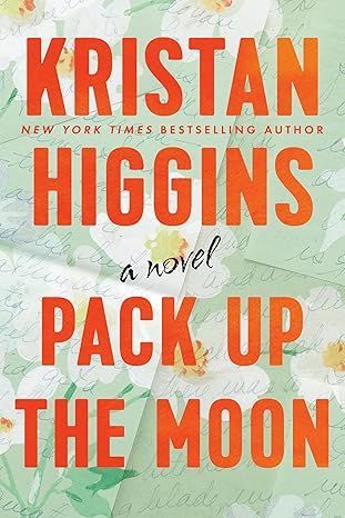 Pack Up the Moon by Kristan Higgins - Hardcover