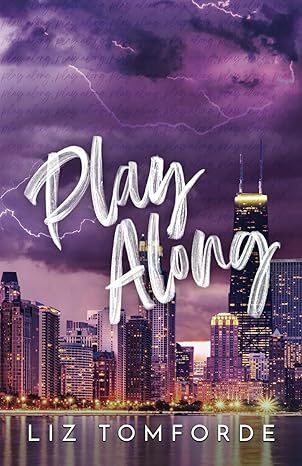 Play Along (Windy City Series Book 4) by Liz Tomforde - Paperback