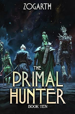 The Primal Hunter 10: A LitRPG Adventure by Zogarth