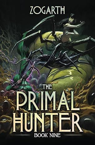 The Primal Hunter 9: A LitRPG Adventure by Zogarth