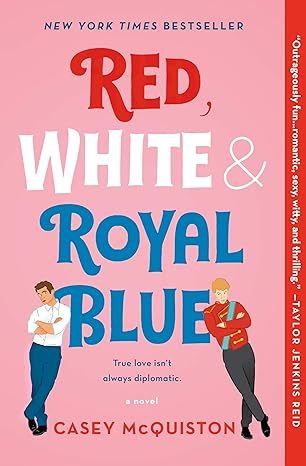 Red, White & Royal Blue: A Novel by Casey McQuiston