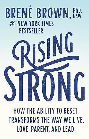 Rising Strong: How the Ability to Reset Transforms the Way We Live, Love, Parent, and Lead by Brené Brown - Hardcover