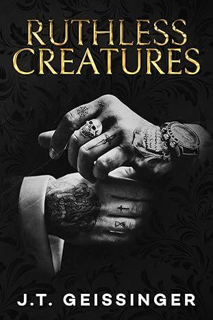 Ruthless Creatures: Queens and Monsters Book 1 (Queens and Monsters, 1) by J.T. Geissinger - Kindle