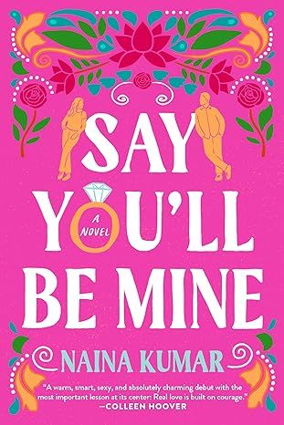 Say You'll Be Mine: A Novel by Naina Kumar - Paperback