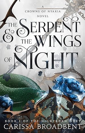 The Serpent & the Wings of Night: Book 1 of the Nightborn Duet (Crowns of Nyaxia, 1) by Carissa Broadbent - Audiobook