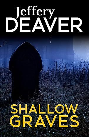 Shallow Graves by Jeffery Deaver