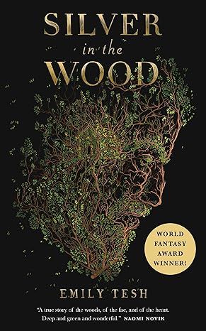 Silver in the Wood (The Greenhollow Duology, 1) by Emily Tesh