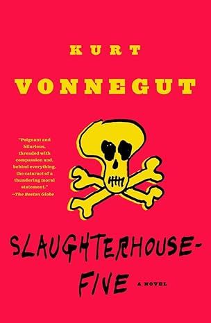Slaughterhouse-Five: A Novel (Modern Library 100 Best Novels) by Kurt Vonnegut