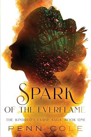 Spark of the Everflame: The Kindred's Curse Saga, Book One by Penn Cole - Audiobook