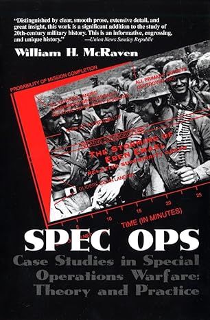 Spec Ops: Case Studies in Special Operations Warfare: Theory and Practice by William H. McRaven - Hardcover