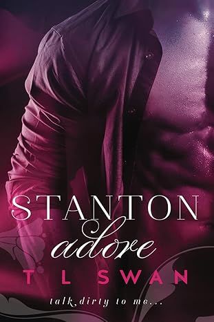 Stanton Adore (Stanton Series) by T L Swan