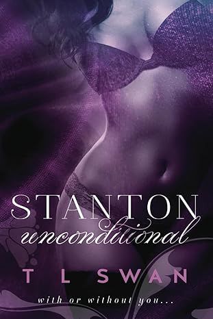 Stanton Unconditional (Stanton Series) by T L Swan - Paperback