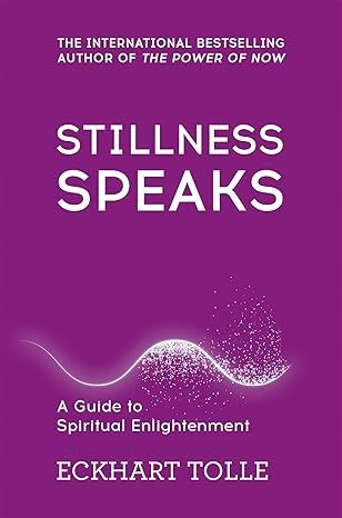 Stillness Speaks : Whispers of Now by Eckhart Tolle - Hardcover