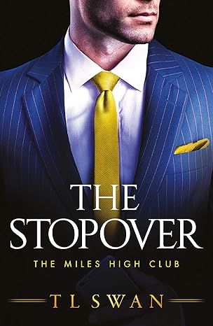 The Stopover (The Miles High Club, 1) by T L Swan - Kindle