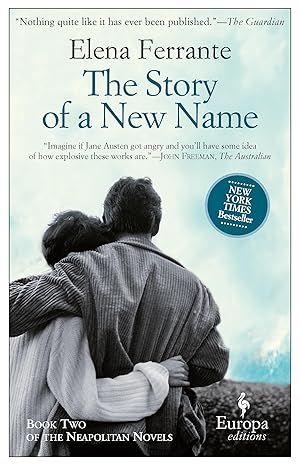 The Story of a New Name: A Novel (Neapolitan Novels, 2) by Elena Ferrante - Kindle