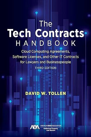 The Tech Contracts Handbook: Cloud Computing Agreements, Software Licenses, and Other IT Contracts for Lawyers and Businesspeople, Third Edition