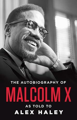 The Autobiography of Malcolm X: As Told to Alex Haley by Malcolm X