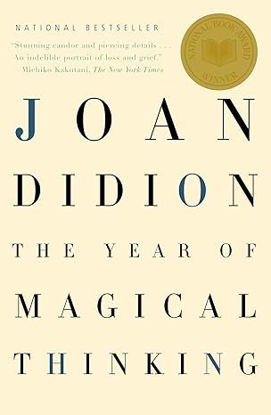 The Year of Magical Thinking: National Book Award Winner by Joan Didion