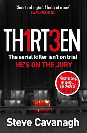 Thirteen: The serial killer isn't on trial. He's on the jury by Steve Cavanagh - Kindle