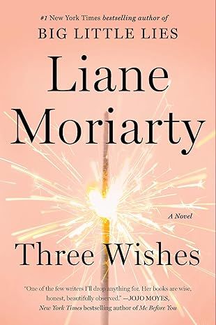 Three Wishes: A Novel by Liane Moriarty - Paperback