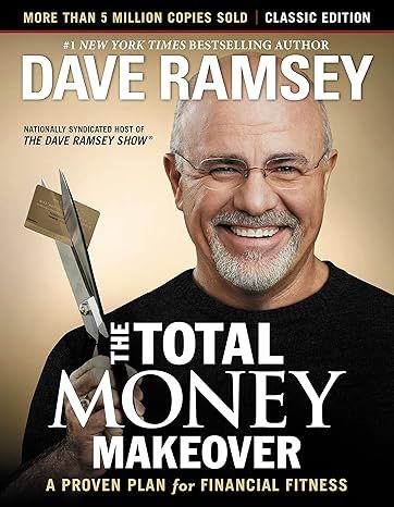 The Total Money Makeover : A Proven Plan for Financial Fitness by Dave Ramsey - Hardcover