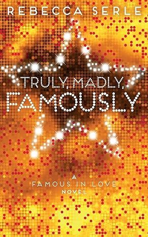 Truly, Madly, Famously by Rebecca Serle - Kindle