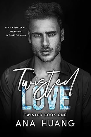 Twisted Love: A Grumpy Sunshine Romance by Ana Huang