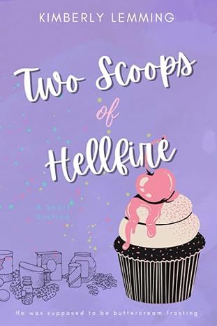 Two Scoops Of Hellfire by Kimberly Lemming