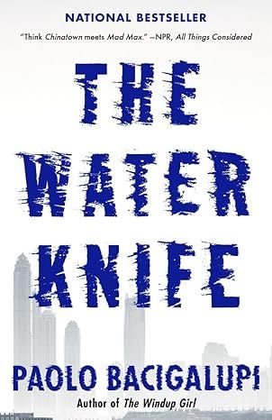 The Water Knife by Paolo Bacigalupi - Kindle