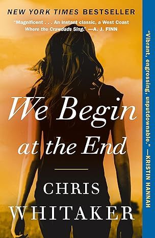 We Begin at the End by Chris Whitaker - Hardcover