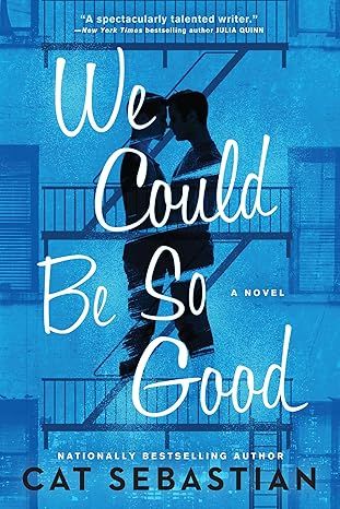 We Could Be So Good: A Novel by Cat Sebastian - Audio CD