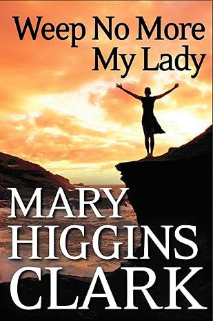 Weep No More, My Lady by Mary Higgins Clark - Kindle