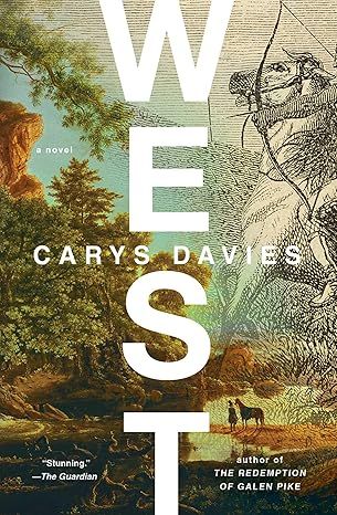 West: A Novel by Carys Davies