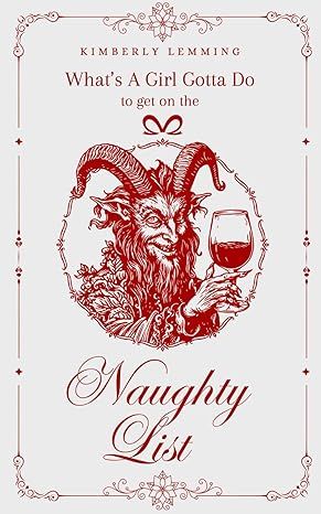 What's A Girl Gotta Do To Get On The Naughty List? by Kimberly Lemming - Kindle