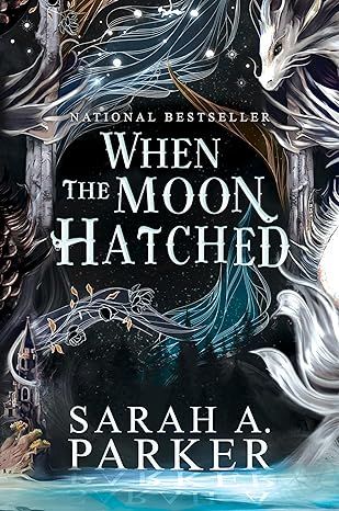 When the Moon Hatched: A Novel: A Fast-Paced Fantasy Romance (The Moonfall Series, 1) by Sarah A. Parker - Kindle