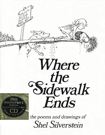 Where the Sidewalk Ends: The Poems and Drawings of Shel Silverstein (25th Anniversary Edition Book & CD) by Shel Silverstein