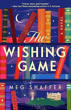 The Wishing Game: A Novel by Meg Shaffer