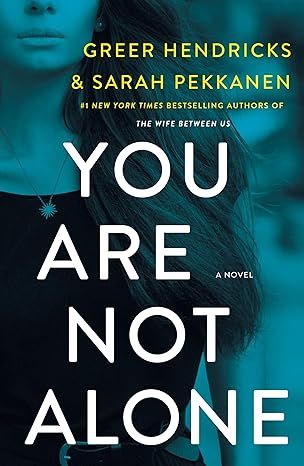 You Are Not Alone by Greer Hendricks - Paperback